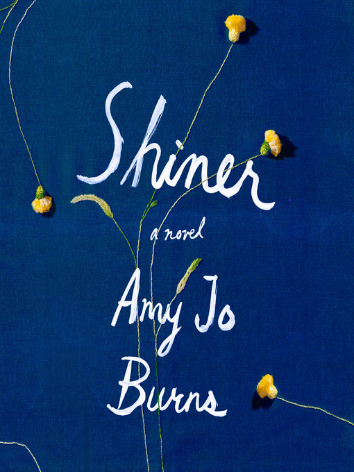 Title details for Shiner by Amy Jo Burns - Wait list